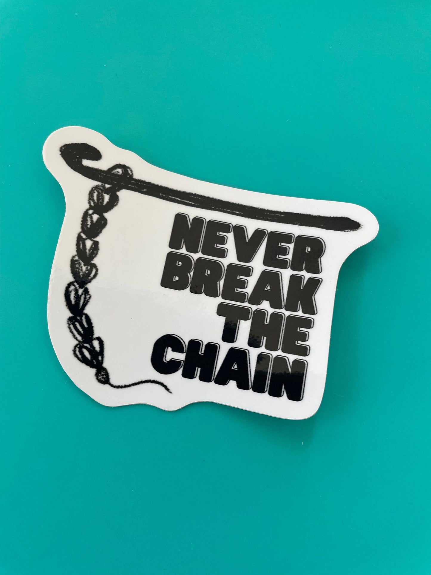 Vinyl Sticker - Crochet Never Break the Chain Yarn Funny