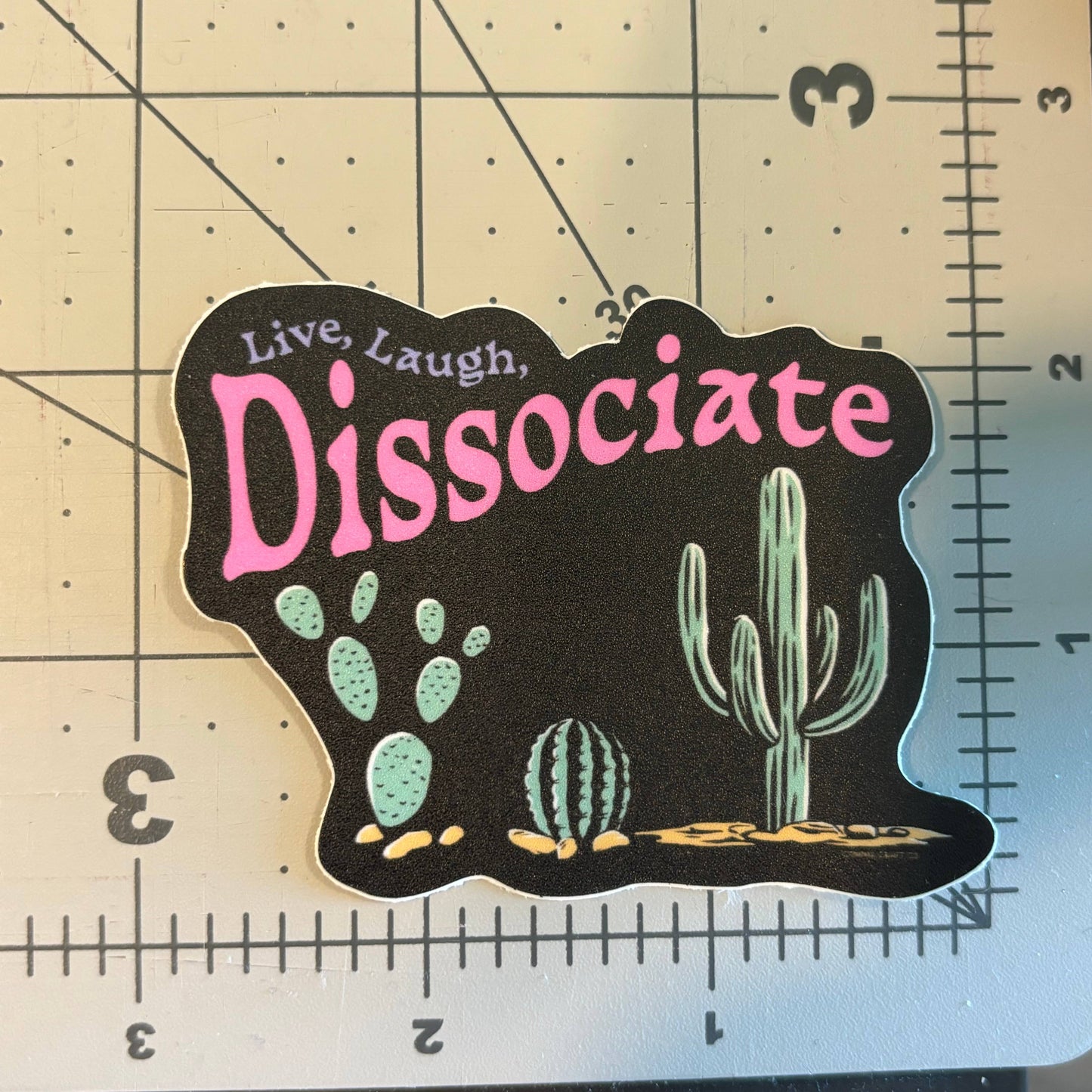 Live Laugh Dissociate - Vinyl Laptop Bottle Bumper Sticker